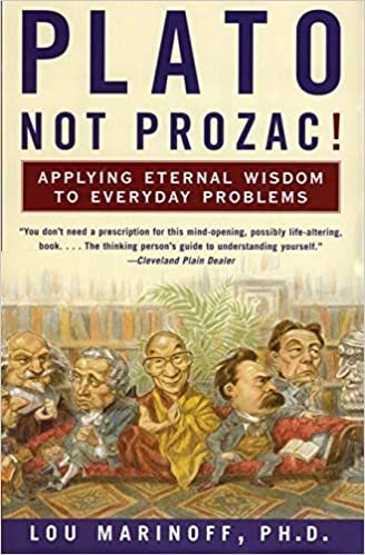 Plato, Not Prozac!: Applying Eternal Wisdom to Everyday Problems - Scanned Pdf with Ocr